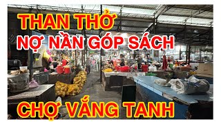 THAN THỞ NỢ NẦN GÓP SÁCH CHỢ VẮNG TANH [upl. by Oihsoy]