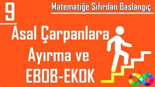 9 Asal Çarpanlara Ayırma ve EBOBEKOK Matematiğe Sıfırdan Başlangıç [upl. by Nelra]