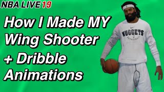 How i made my Wing Shooter  How to get dribble animations in NBA live 19 [upl. by Alikam]