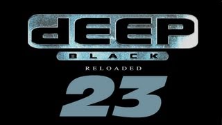 Lets Play Deep Black Reloaded  23  Boss Battle Time [upl. by Renato120]