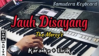 Jauh Disayang  The Mercys  Karaoke   NADA WANITA [upl. by Ellerahc444]