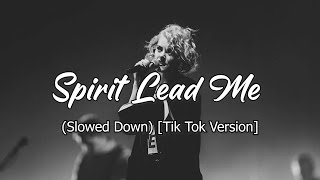 Hillsong  Spirit Lead Me Slowed Down Tik Tok Version [upl. by Kraska28]