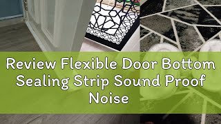 Review Flexible Door Bottom Sealing Strip Sound Proof Noise Reduction Under Door Draft Stopper Dust [upl. by Haile]