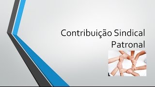 Como Calcular a Contribuição Sindical Patronal em 2017 [upl. by Panter696]