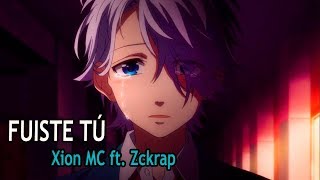 FUISTE TÚ💔🙁 Xion MC ft Zckrap  Rap Romántico 2024 [upl. by Mable]