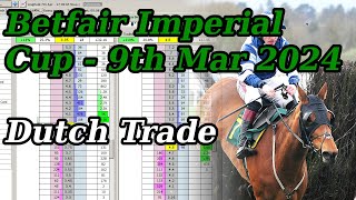 Dutch Trade  Betfair Imperial Cup  9th Mar 2024 [upl. by Shayne]