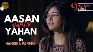 Aasan Nahin Yahan  cover hansikaapareek  Sing Dil Se  Aashiqui 2  Arijit Singh [upl. by Laband]