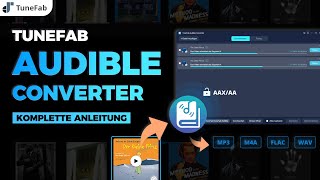 So nutzt man TuneFab Audible Converter  Benutzeranleitung 2024 [upl. by Inobe156]