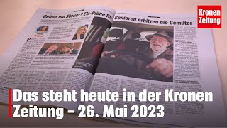 Das steht heute in der Kronen Zeitung – 26 Mai 2023  kronetv Blattbesprechung [upl. by Dewitt623]