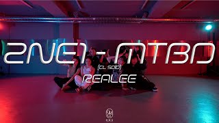 REALEE Choreography  2NE1  MTBD CL Solo [upl. by Daveen]