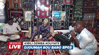 LIVE  DJOUMAH SOU BAROU EP03  KIBILI DEMBA KOUYATE [upl. by Hamrah]