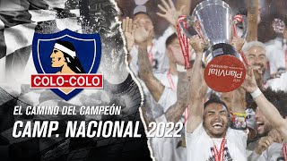 El camino del campeón  Colo Colo 2022 ⚪⚫ [upl. by Edik]