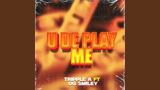 U de play me [upl. by Manda]