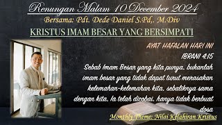 Renungan Malam quotKRISTUS IMAM BESAR YANG BERSIMPATIquot Pdt Dede Daniel 10 DECEMBER 24  IBRANI 415 [upl. by Survance402]