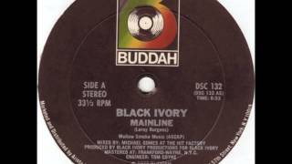 Black Ivory  Mainline [upl. by Elwin]