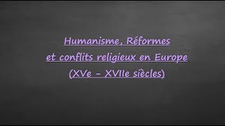 5e  Humanisme réformes et conflits religieux en Europe XVeXVIIe siècle [upl. by Knoll]