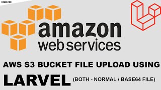 AWS S3 BUCKET FILE UPLOED USING LARAVEL BOTH NORMAL amp BASE64 FILE  AWS  S3  LARAVEL [upl. by Silvain192]