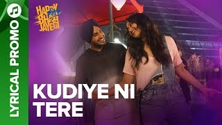 Kudiye Ni Tere  Lyrical Promo 01  Happy Phirr Bhag Jayegi  Sonakshi Jimmy Jassie [upl. by Nole]