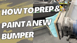 HOW TO PREP amp PAINT A NEW BUMPER [upl. by Mall]