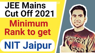 MNIT Jaipur Cut Off 2021  Jee Mains 2021 Cut Off  Marks Vs Percentile  Minimum Marks For top NIT [upl. by Ihpen]