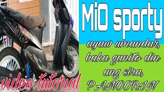 YAMAHA MIO SPORTY AYAW UMANDAR MAY KURYENTE NAMAN ITO ANG DAHILAN [upl. by Enella]