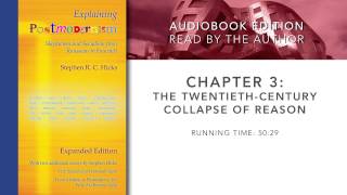 Explaining Postmodernism by Stephen Hicks Chapter 3 The TwentiethCentury Collapse of Reason [upl. by Orgel]