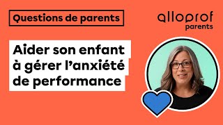 Comment aider son enfant à gérer l’anxiété de performance [upl. by Airak]