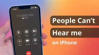 People Cant Hear Me On My iPhone How to Fix it 4 Ways [upl. by Niabi54]