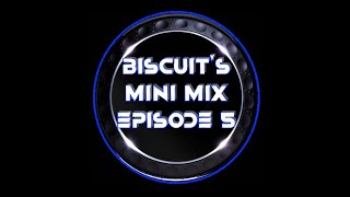 Biscuits Mini Mix  Episode 5 [upl. by Sairtemed]