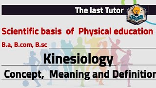 Kinesiology  Concept  Meaning  Definition  Physical Education  Bcom  Ba  Bsc [upl. by Notreve]