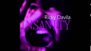 Ricky Davila  Insanity Official Audio [upl. by Nayllij]