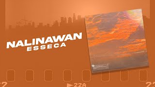 esseca  NALINAWAN Official Lyric Video [upl. by Phineas439]