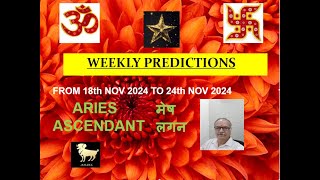 WEEKLY PREDICTION 18th NOV 2024 to 24th NOV 2024 ARIES ASCENDANT  मेष लग्न Astrologer Annil Verma [upl. by Leonard448]