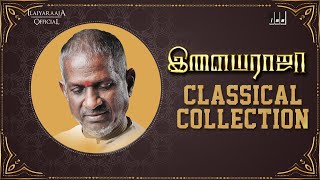 Ilaiyaraaja Classical Hits Collection Jukebox  Ilaiyaraaja Carnatic Songs  Ilaiyaraaja Love Songs [upl. by Tomas]