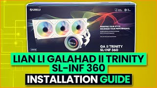 Lian Li Galahad II Trinity SLINF 360  Installation Guide [upl. by Htiduy]