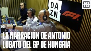 quotEsto responde muchas preguntas es increíblequot La narración de Antonio Lobato del GP de Hungría [upl. by Ihteerp]