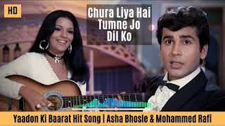 Chura Liya Hai Tumne Jo Dil Ko  Full Song  Yaadon Ki Baraat  Asha B Mohammed Rafi  Zeenat 1973 [upl. by Spears]