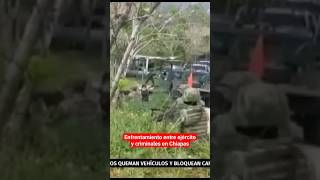 Enfrentamiento entre ejército y criminales en Chiapas [upl. by Robinett]