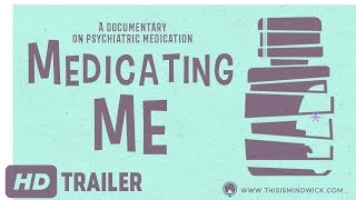 Medicating Me A Documentary About Psychiatric Medication Official Trailer [upl. by Laleb]