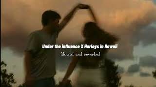 Under the influence X Harleys in Hawaii  slowed and reverbed  ChrisBrownTV X KatyPerry [upl. by Yemorej]