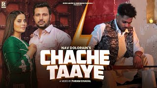 Chache Taaye  Nav Dolorain  Naal Mere Bhai Hunde Ik Taaye Aala Ik Chache Da New Punjabi Song 2024 [upl. by Norramic203]