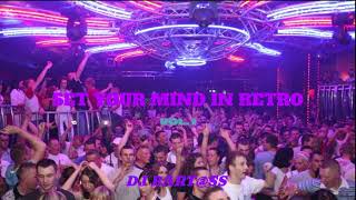 DJ BARTSS  SET YOUR MIND IN RETRO VOL 1 [upl. by Anirres532]