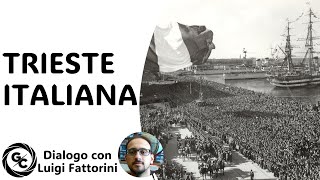 TRIESTE ITALIANA  dialogo con Luigi Fattorini [upl. by Reisch96]