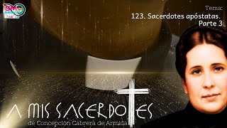 123 Sacerdotes apóstatas Parte 3 A mis Sacerdotes [upl. by Zellner427]