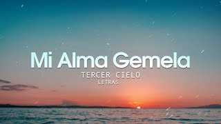 Mi Alma Gemela  Tercer Cielo  Letras 🎵 [upl. by Antonio]