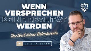 Wenn Versprechen keine Realität werden Die Lücke zwischen Erwartung amp Auszahlung deiner bAV [upl. by Joana]