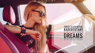 Kadebostany  Early Morning Dreams Roma Mario Remix [upl. by Towers]