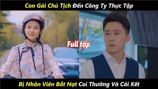 con gái chủ tịch đến công ty thực tập bị đám nhân viên phun nước bọt coi thường và cái kết đắng [upl. by Blaise]