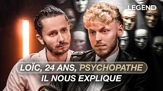 LOÏC PSYCHOPATHE DE 24 ANS IL NOUS EXPLIQUE [upl. by Andie]