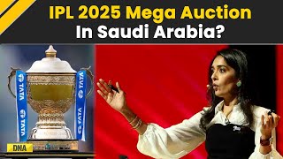 IPL 2025 Mega Auction IPL Auction Likely To Be Held In Riyadh Tentative Dates Announced  BCCI [upl. by Notgnimer]